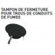 Tampon_conduits_fume